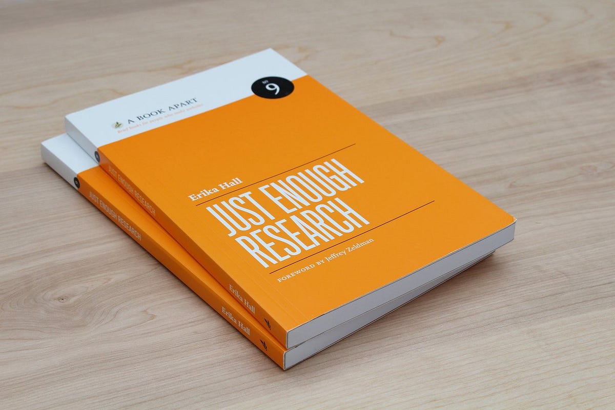 Erika Hall’s Just Enough Research.