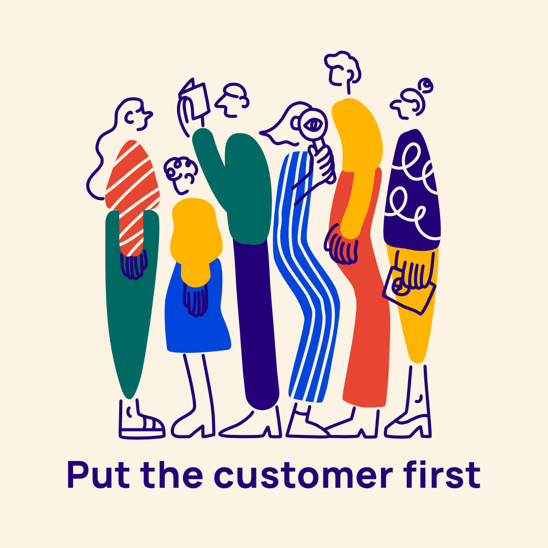 Seek to understand—and then solve—real customer problems. Earn and keep customer love through transparency, authenticity, and results. Watch competitors, but obsess over customers.